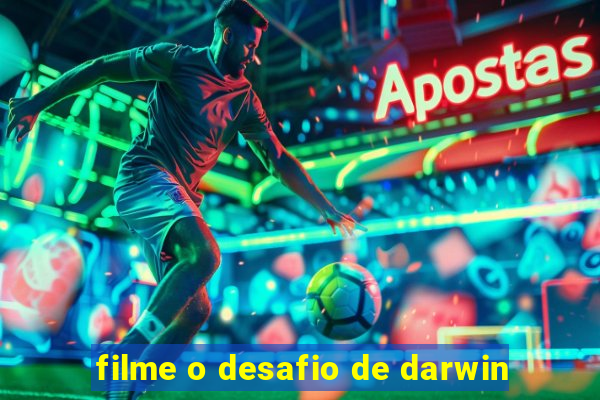 filme o desafio de darwin